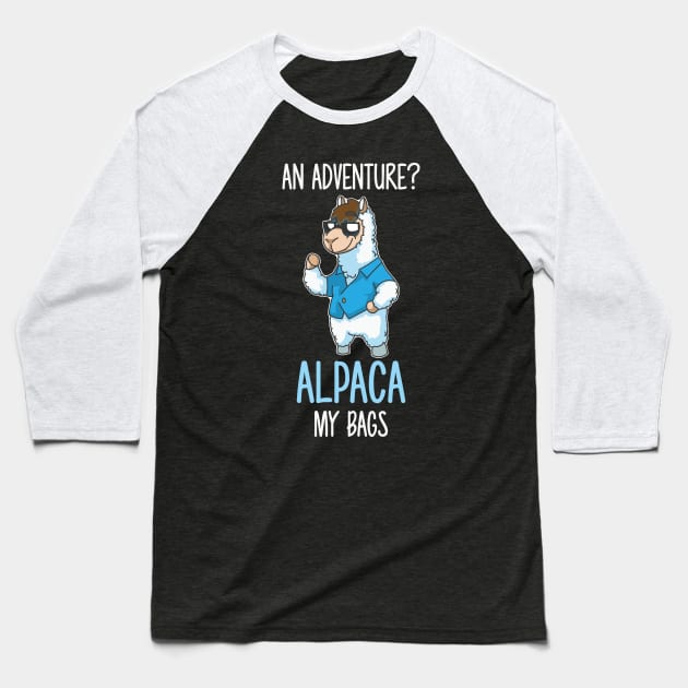 Adventure You Say Alpaca My Bags Baseball T-Shirt by Nowhereman78
